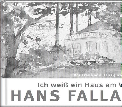 Ich weiß ein Haus am Wasser, Hans Fallada - Gebonden - 9783941683792