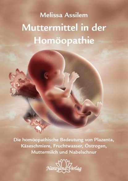 Muttermittel in der Homöopathie, Melissa Assilem - Gebonden - 9783941706927