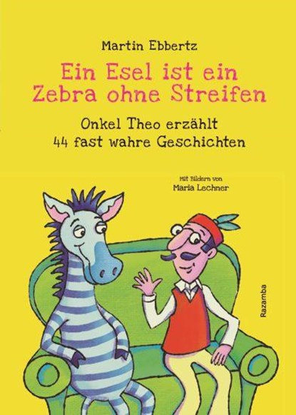 Ein Esel ist ein Zebra ohne Streifen, Martin Ebbertz - Gebonden - 9783941725539
