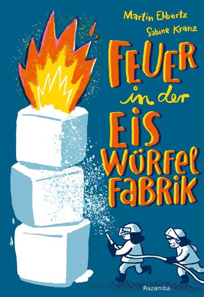 Feuer in der Eiswürfelfabrik, Martin Ebbertz - Gebonden - 9783941725669