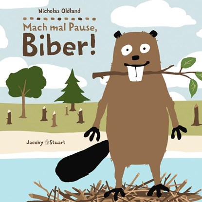 Mach mal Pause, Biber!, Nicholas Oldland - Gebonden - 9783941787469