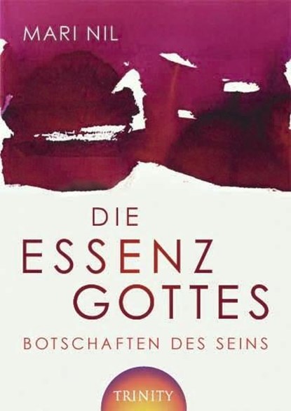 Die Essenz Gottes, Mari Nil - Gebonden - 9783941837355