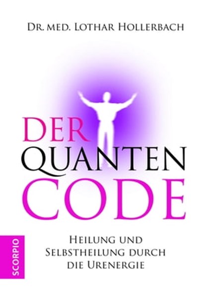 Der Quanten-Code, Dr. med. Lothar Hollerbach - Ebook - 9783941837362