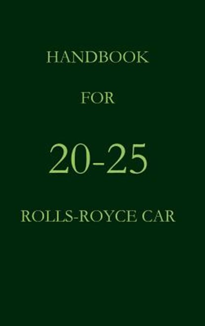 Handbook for the 20-25 Rolls-Royce Car, Rolls Royce - Gebonden - 9783941842403