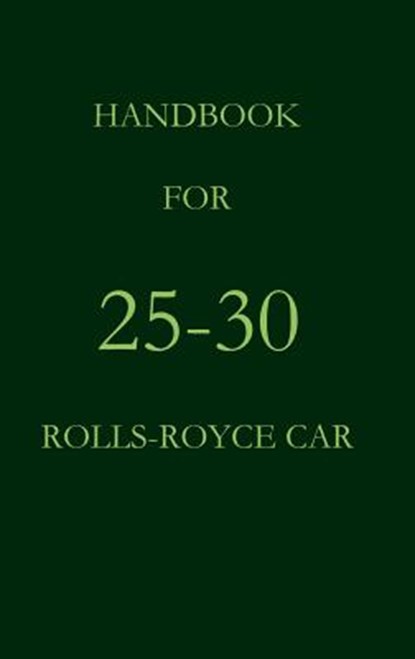 Handbook for 25-30 Rolls-Royce Car, Rolls Royce - Gebonden - 9783941842410