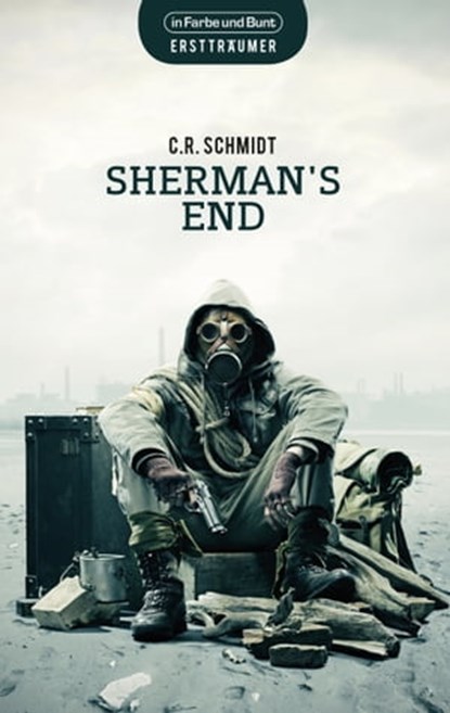 Sherman's End, C.R. Schmidt - Ebook - 9783941864474