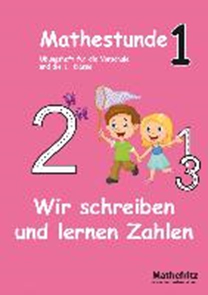 Mathestunde 1 - Wir schreiben und lernen Zahlen, CHRISTMANN,  Jörg - Paperback - 9783941868212
