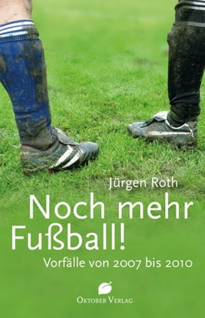 Noch mehr Fußball!, Jürgen Roth - Ebook - 9783941895461