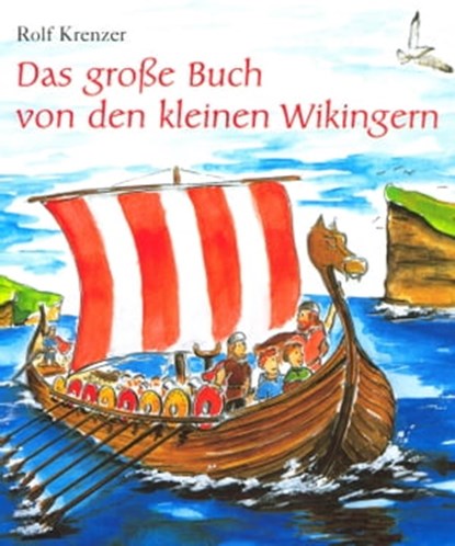 Das große Buch von den kleinen Wikingern, Rolf Krenzer ; Martin Göth - Ebook - 9783941923027