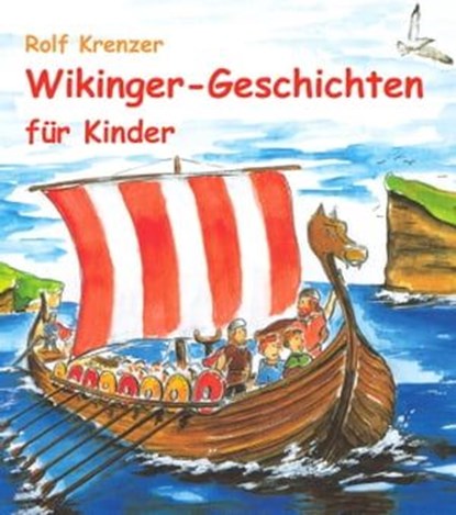 Wikinger-Geschichten für Kinder, Rolf Krenzer - Ebook - 9783941923072