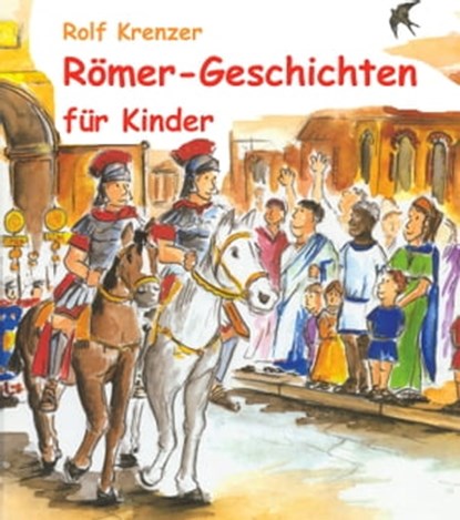 Römer-Geschichten für Kinder, Rolf Krenzer - Ebook - 9783941923089