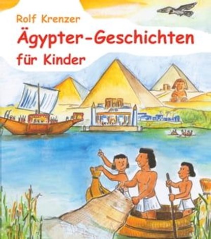 Ägypter-Geschichten für Kinder, Rolf Krenzer - Ebook - 9783941923096