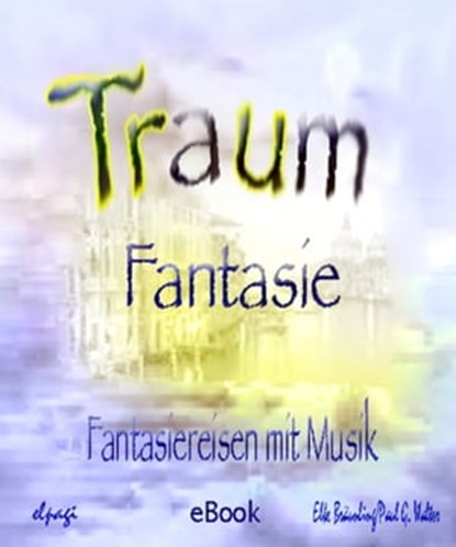 Traumfantasie, Elke Bräunling - Ebook - 9783941923348