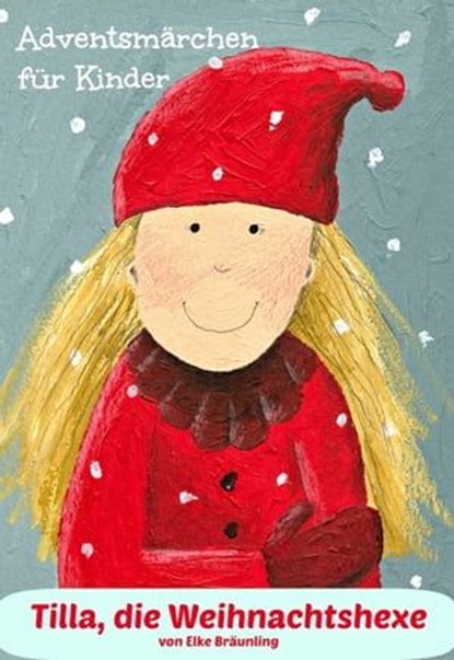 Tilla, die Weihnachtshexe, Elke Bräunling - Ebook - 9783941923997