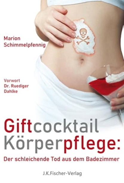 Giftcocktail Körperpflege, Marion Schimmelpfennig - Ebook - 9783941956032