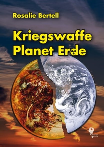 Kriegswaffe Planet Erde, Rosalie Bertell ; Claudia von Werlhof ; Werner Altnickel - Ebook - 9783941956407