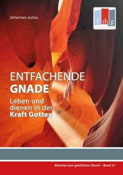 Entfachende Gnade, Johannes Justus - Ebook - 9783942001342
