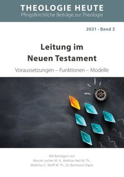 Leitung im Neuen Testament, Marcel Locher ; Mathias Nell ; Mattias C. Wolff ; Bernhard Olpen - Ebook - 9783942001953