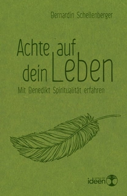 Achte auf dein Leben, Bernardin Schellenberger - Ebook - 9783942006989