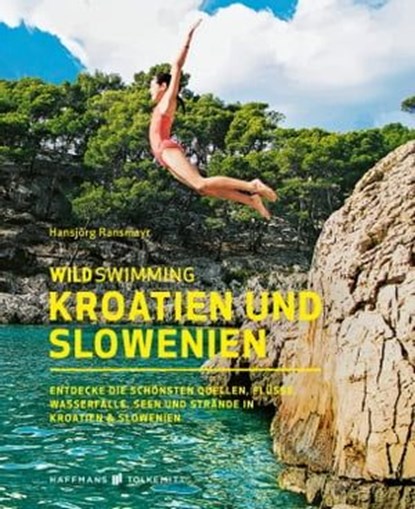 Wild Swimming Kroatien und Slowenien, Hansjörg Ransmayr - Ebook - 9783942048798