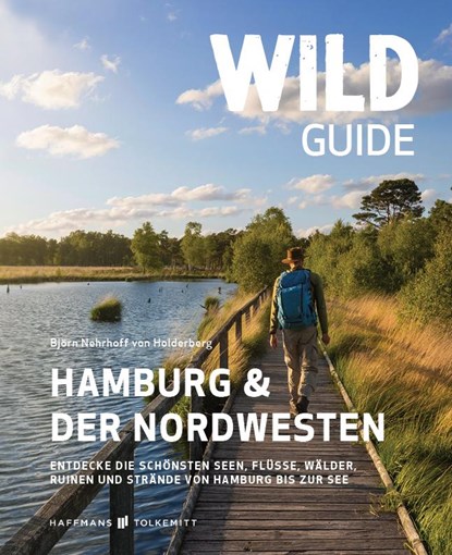 Wild Guide Hamburg & der Nordwesten, Nehrhoff von Holderberg Björn - Paperback - 9783942048927