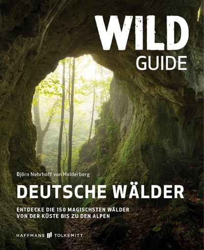 Wild Guide Deutsche Wälder, Björn Nehrhoff von Holderberg - Paperback - 9783942048958