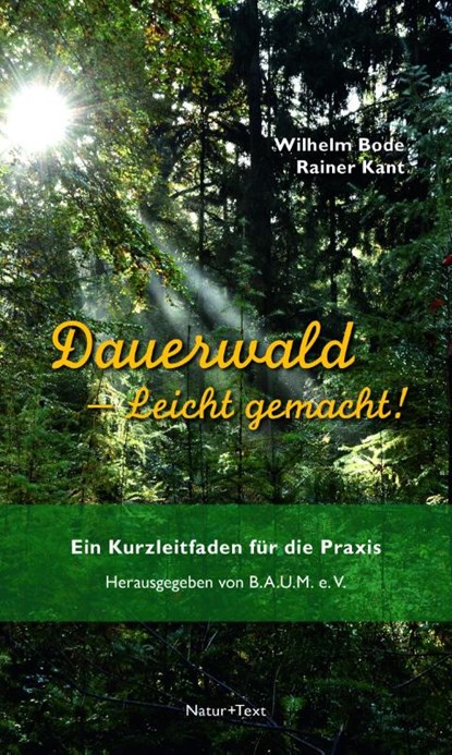 Dauerwald - Leicht gemacht, Wilhelm Bode ; Rainer Kant - Paperback - 9783942062541