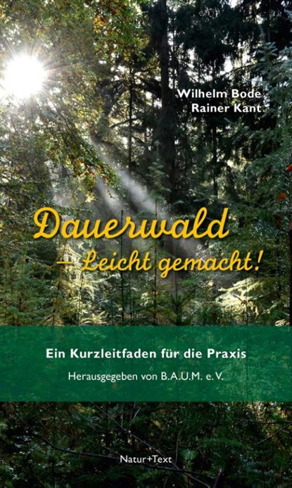 Dauerwald - Leicht gemacht, Wilhelm Bode ; Rainer Kant - Paperback - 9783942062695