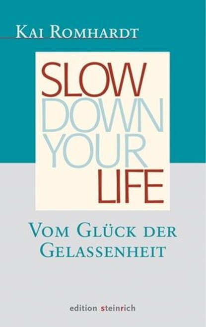 Slow down your life, Kai Romhardt - Ebook - 9783942085359