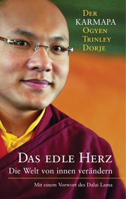 Das edle Herz, Karmapa Dorje Ogyen Trinley - Ebook - 9783942085403