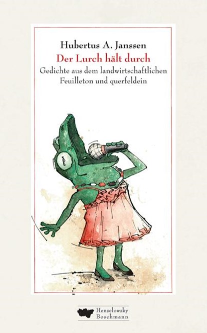 Der Lurch hält durch, Hubertus A. Janssen - Gebonden - 9783942094498