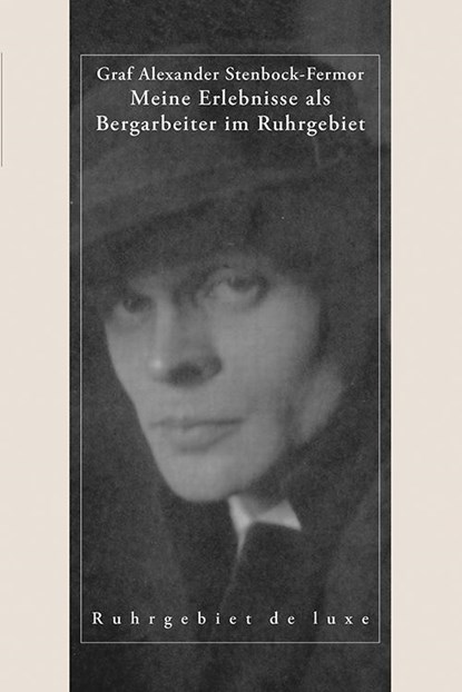 Meine Erlebnisse als Bergarbeiter im Ruhrgebiet, Alexander Graf Stenbock-Fermor - Gebonden - 9783942094764