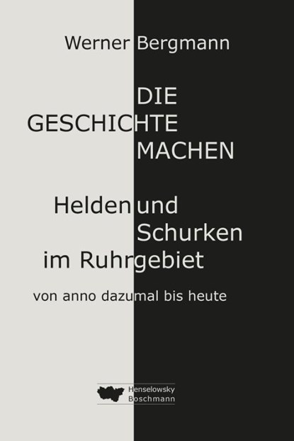 Die Geschichte machen, Werner Bergmann - Gebonden - 9783942094962