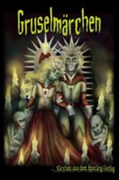 Gruselmärchen, RIEGER,  Patricia ; Finger, Bernhard ; Möller, Dorothea - Gebonden - 9783942104302