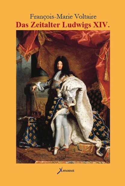 Das Zeitalter Ludwigs XIV., Francois Marie Voltaire - Gebonden - 9783942106306