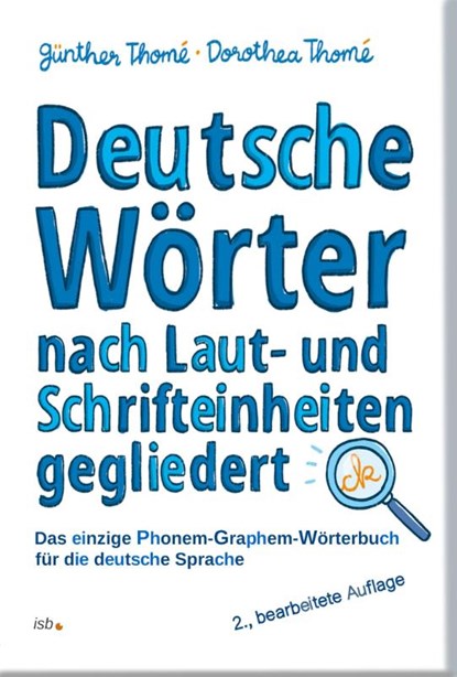 Deutsche Wörter nach Laut- und Schrifteinheiten gegliedert, Günther Thomé ; Dorothea Thomé - Paperback - 9783942122436