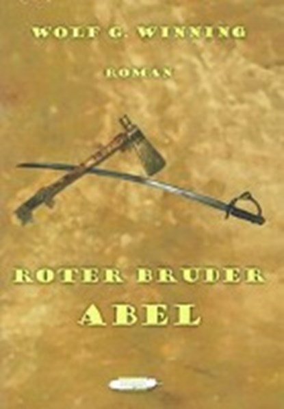 Roter Bruder Abel, WINNING,  Wolf G. - Overig - 9783942157285