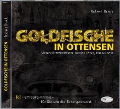 Brack, R: Goldfische in Ottensen/CD, BRACK,  Robert - AVM - 9783942210119