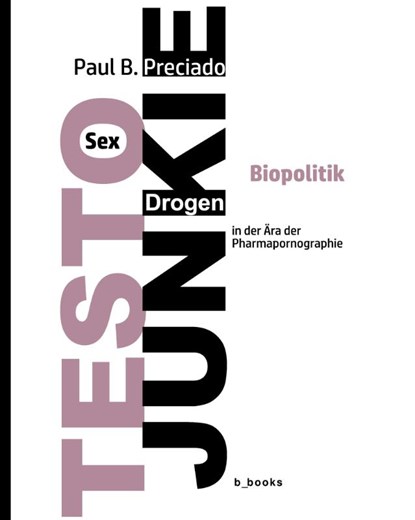 TESTO JUNKIE, Paul B. Preciado - Paperback - 9783942214186