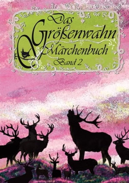 Das Größenwahn Märchenbuch, Edit Engelmann ; Lilly Friedstein ; Brigitte Münch ; Michalis Patentalis ; Doris Trampnau ; Marion Schneider ; Todor Todorov ; Philipp Schmidt ; Leonidas Chrysanthopoulos ; Eva Ieropoulou ; Kerstin Fischer ; Grit Peschke ; Britta Voss ; S. A. Urban ; Kyro - Ebook - 9783942223997
