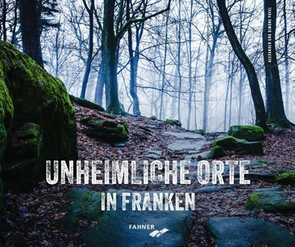 Unheimliche Orte in Franken, Alexander Pavel ; Simone Pavel - Gebonden - 9783942251709
