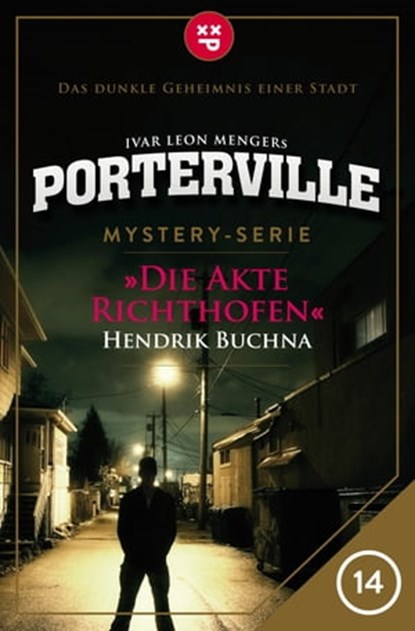 Porterville - Folge 14: Die Akte Richthofen, Hendrik Buchna ; Ivar Leon Menger - Ebook - 9783942261609