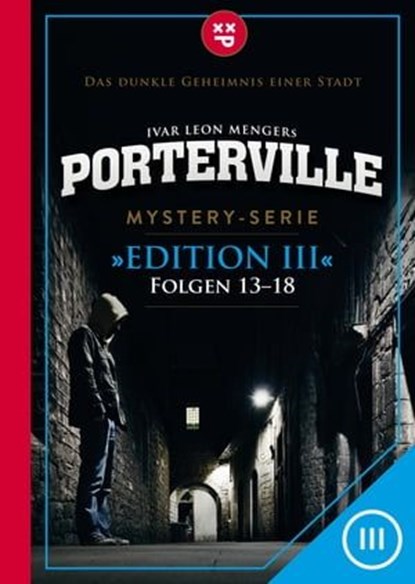Porterville (Darkside Park) Edition III (Folgen 13-18), Raimon Weber ; Anette Strohmeyer ; Simon X. Rost ; John Beckmann ; Hendrik Buchna ; Ivar Leon Menger - Ebook - 9783942261654