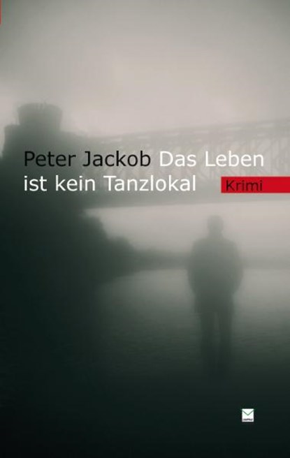 Das Leben ist kein Tanzlokal, Peter Jackob - Paperback - 9783942291293