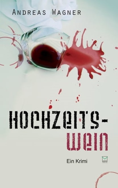 Hochzeitswein, Andreas Wagner - Ebook - 9783942291514