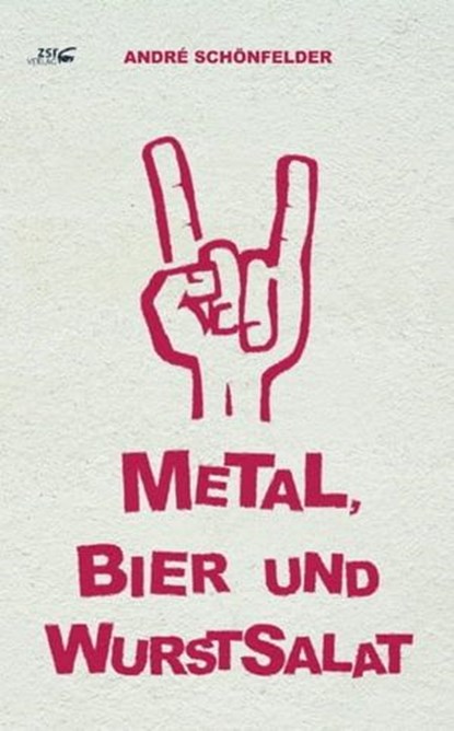 Metal, Bier und Wurstsalat, Andre Schönfelder - Ebook - 9783942295048