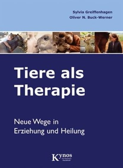 Tiere als Therapie, Sylvia Greiffenhagen ; Oliver N. Buck-Werner - Ebook - 9783942335324
