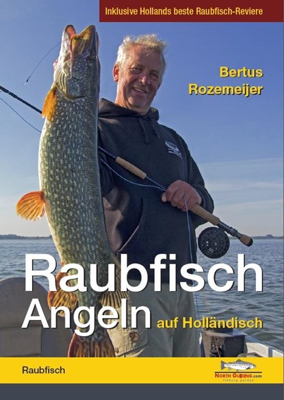 Raubfisch-Angeln auf Holländisch, Bertus Rozemeijer - Gebonden - 9783942366298