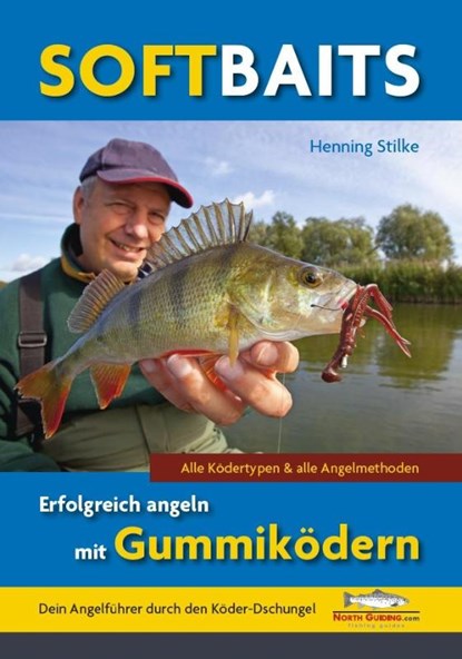 Softbaits - Erfolgreich angeln mit Gummiködern, Henning Stilke - Paperback - 9783942366366