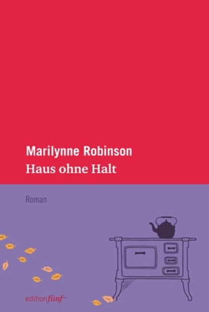 Haus ohne Halt, Marilynne Robinson - Ebook - 9783942374576